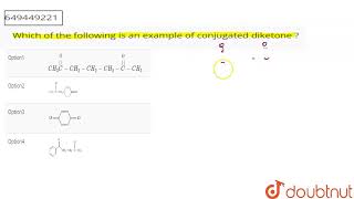 Which of the following is an example of conjugated diketone   CLASS 12  JEE MAINS 2022  CHE [upl. by Nido376]