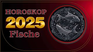 Fische  Horoskop für 2025  das beste Jahr seit 10 Jahren [upl. by Eve]