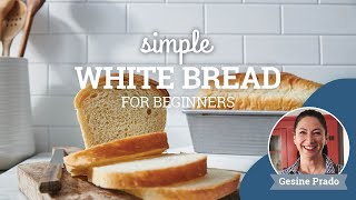 Simple White Bread for Beginners [upl. by Eolanda]