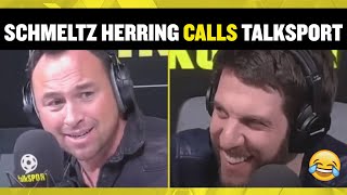 Schmeltz Herring calls talkSPORT  one of our funniest EVER calls [upl. by Aznarepse29]