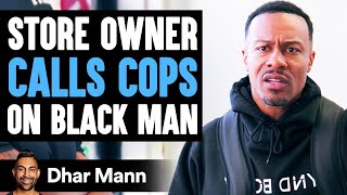 Store Owner CALL COPS on BLACK MAN He Lives To Regret It  Dhar Mann [upl. by Akimyt72]