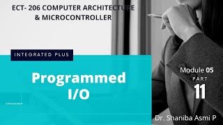 MODULE 05 PART 11 Programmed IO  ECT206 COMPUTER ARCHITECTURE amp MICROCONTROLLER KTU S4 ECE [upl. by Atnohsal]