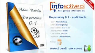 Do przerwy 01  Adam Bahdaj  audiobook mp3 [upl. by Anilahs340]