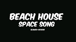 Beach HouseSpace Song SlowedReverb [upl. by Aynodal934]