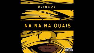 Blingos  Na Na Na Ouais Official Audio [upl. by Wing]