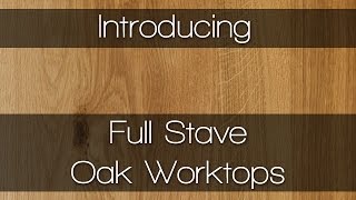 Full Stave Oak Worktops  Wood Kitchen Worktops by Worktop Express [upl. by Tadeo]