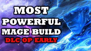 The Most Powerful Mage Build In Elden Ring Shadow Of The Erdtree  OP Early Ultimate DLC Mage Guide [upl. by Samy]