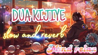 Dua kijiye song 🎧  slow and reverb lofi song music song slowedandreverb lofi ytsong [upl. by Inajar]