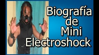 Biografía de Mini Electroshock [upl. by Ahseram319]