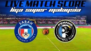 🔴 Live Score SABAH FC vs PENANG FC  LIGA SUPER MALAYSIA  P1 [upl. by Justinian]