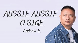 Aussie Aussie O Sige  Andrew E Lyrics Music Video  MVibes [upl. by Netta]