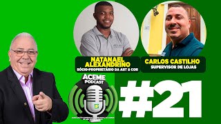 NATANAEL ALEXANDRINO amp CARLOS CASTILHO  ACEME PODCAST 21 [upl. by Oakie]