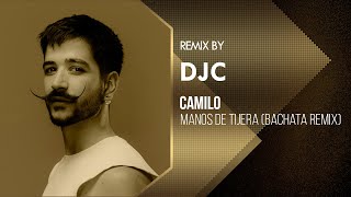 Camilo  Manos De Tijera Bachata Remix DJC🔥 [upl. by Gilba]