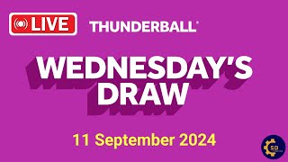 National lottery Thunderball draw live Tonight Results from wednesday 11 September 2024  live [upl. by Nireves]