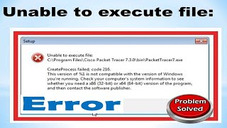 unable to execute file create processfailed code 216 packet Tracer [upl. by Magner]