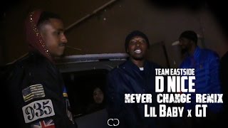 TeamEastside DNice ft Lil Baby x GT quotNever Change Remixquot [upl. by Crompton]