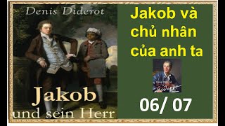 Phần 06 07  Jakob và chủ nhân của anh ta  Diderot  Book No 0138 [upl. by Noemad611]