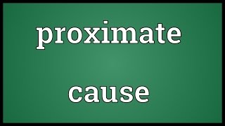 Proximate cause Meaning [upl. by Bopp815]