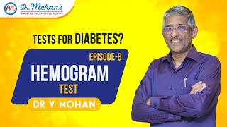 Episode 8 Regular tests for diabetes  Hemogram Test  Dr V Mohan [upl. by Auqinu]