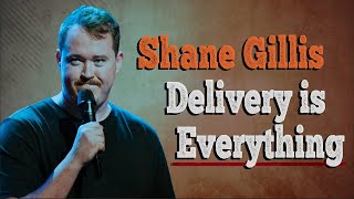 Shane Gillis  Delivery is Everything [upl. by Stefano253]