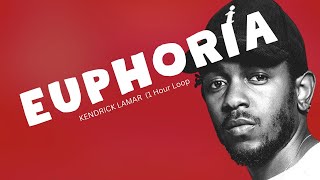 1 Hour Loop EUPHORIA  KENDRICK LAMAR  with Lyrics [upl. by Narrad476]