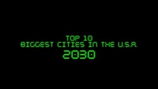 FUTURE Top Ten Biggest US Cities in 2030 [upl. by Weismann]