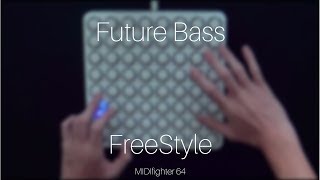 Future Bass Freestyle  MIDIfighter 64 [upl. by Yakcm]