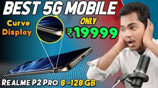 5G Phone under 20000  Curve Display✅Best 5G Mobile Under 20000  Realme P2 Pro Unboxing amp Review [upl. by Troy941]