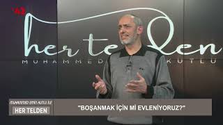 Muhammed Emin Kutlu İle Her Telden  Boşanmak İçin mi Evleniyoruz [upl. by Thetes]