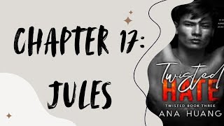 TWISTED HATE  Chapter 17 JULES  Audio Book [upl. by Dugaid913]