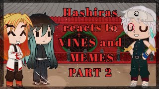 Hashiras reacts to VINES and MEMESPart 23Gacha Club [upl. by Althee]