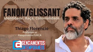 Thiago Florencio  FANONGLISSANT Identidade Raça Colonialidade [upl. by Woodruff]