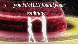 YOU 100 found your soulmate subliminal POWERFUL effect 100 works [upl. by Parnas]