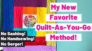 My New Favorite Quilt as You Go Method No Sashing No Handsewing Super Easy [upl. by Niamrahc]