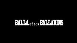 BALLA ET SES BALLADINS  GUINEE [upl. by Benji]