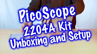 PicoScope 2204A Kit  Unboxing and Setup [upl. by Oigimer519]