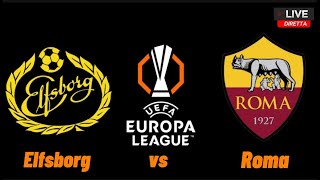 Elfsborg vs Roma con telecronaca in diretta live [upl. by Neal]