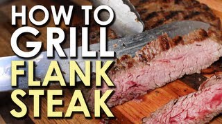 The Art of Grilling How to Grill Flank Steak [upl. by Razatlab368]