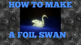 HOW TO MAKE A FOIL SWAN [upl. by Solokin]