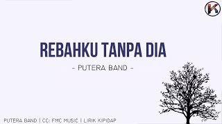 Putera Band  Rebahku Tanpamu LIRIK HD [upl. by Anairt]