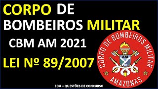 CONCURSO CORPO DE BOMBEIROS MILITAR DO AMAZONAS CBMAM 2021 QUESTÕES DA LEI DELEGADA Nº 89 DE 2007 [upl. by Dniren709]