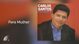 Carlos Santos  Fera Mulher  Volume 9 [upl. by Selym278]