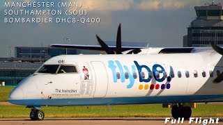 Flybe Full Flight  Manchester to Southampton  Dash 8 DHC8Q400 With ATC Multi Angle [upl. by Batista116]