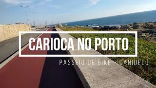 V35  Carioca no Porto  Passeio de Bike 3  Canidelo Gaia [upl. by Ateiluj]