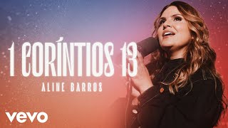 Aline Barros  1 Coríntios 13 Clipe Oficial [upl. by Ecyarg]