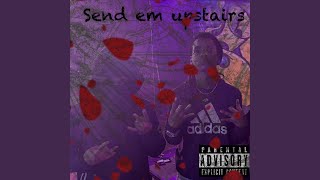 Send Em Upstairs [upl. by Ahsok]