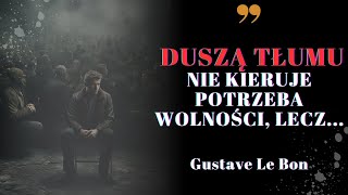 Czy przeciwstawisz się Grupie  Psychologia Tłumu Gustave Le Bon [upl. by Tedmann]