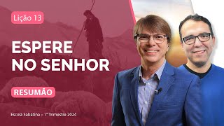 RESUMÃO  Semana 13  Espere no Senhor  Escola Sabatina com o Pr Rickson Nobre  1T 2024 [upl. by Snahc]
