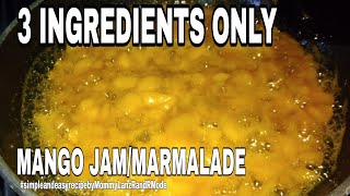 MANGO JAM  CARAMELIZED MANGO  Mango Marmalade Using 3 Ingredients only homecooking simpleandeasy [upl. by Kaia]