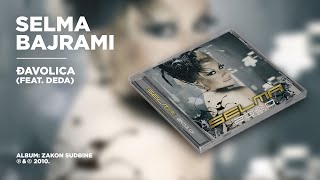 Selma Bajrami  Đavolica feat Deda Official Audio [upl. by Cioban]